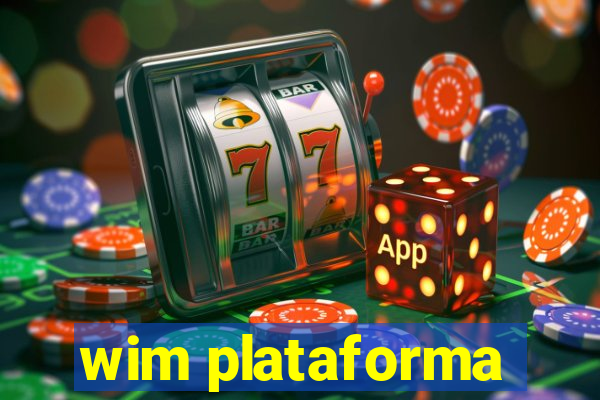 wim plataforma